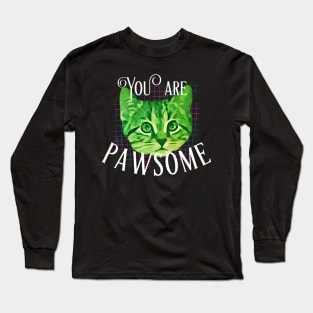 You are Pawsome-Green Kitty Long Sleeve T-Shirt